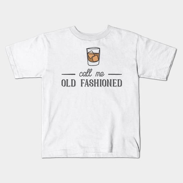 call me old fashioned Kids T-Shirt by christinamedeirosdesigns